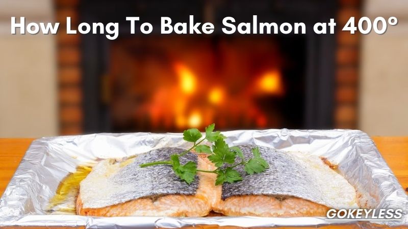 How Long To Bake Salmon at 400°?