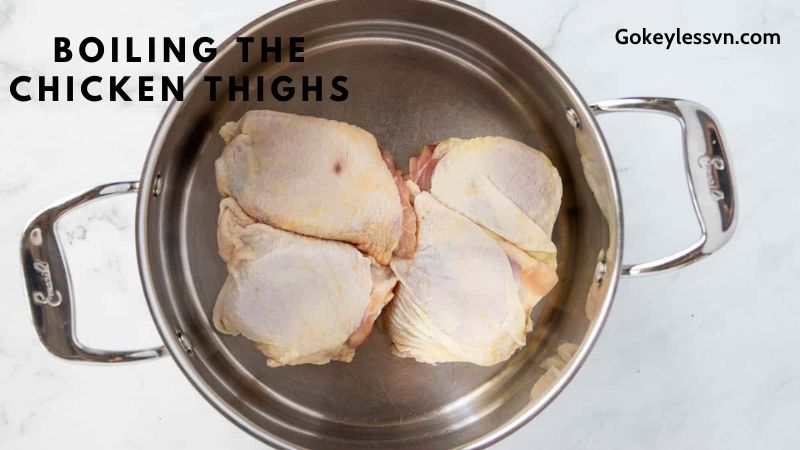 Boiling the Chicken Thighs